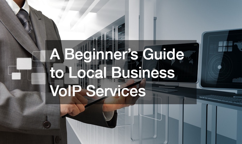 A Beginner’s Guide to Local Business VoIP Services