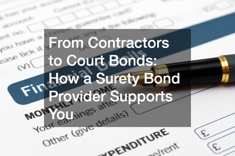 From Contractors to Court Bonds  How a Surety Bond Provider Supports You